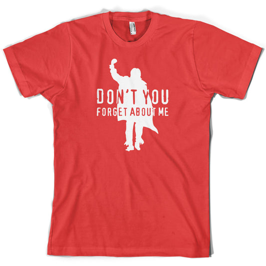 Don't You Forget About Me T Shirt