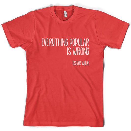 Everything Popular is Wrong T Shirt