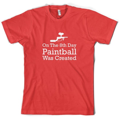 On The 8th Day Paintball Was Created T Shirt