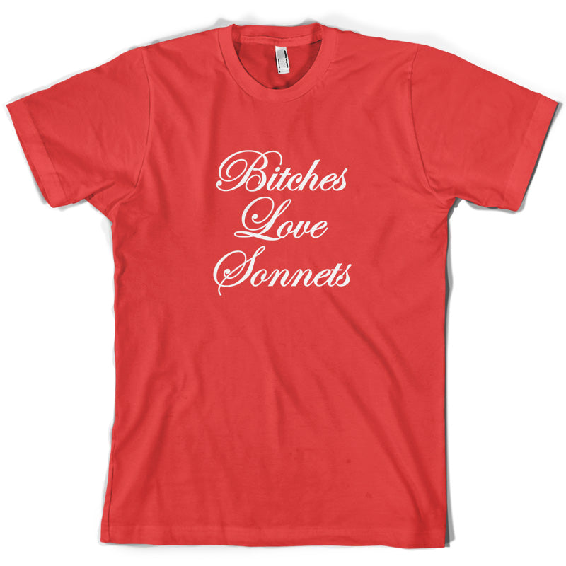 Bitches Love Sonnets T Shirt