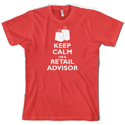 Keep Calm I'm A Retail Advisor T Shirt