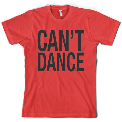 Can't Dance T Shirt