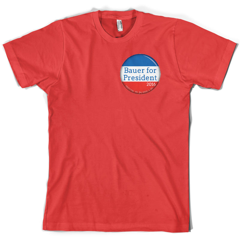 Bauer For President T Shirt