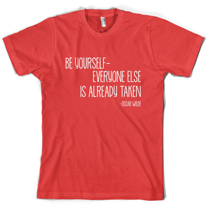 Be Yourself - Everyone Else Is Already Taken T Shirt