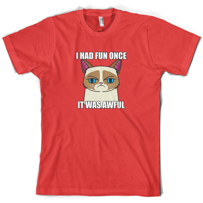 I had fun once, it was awful T-Shirt