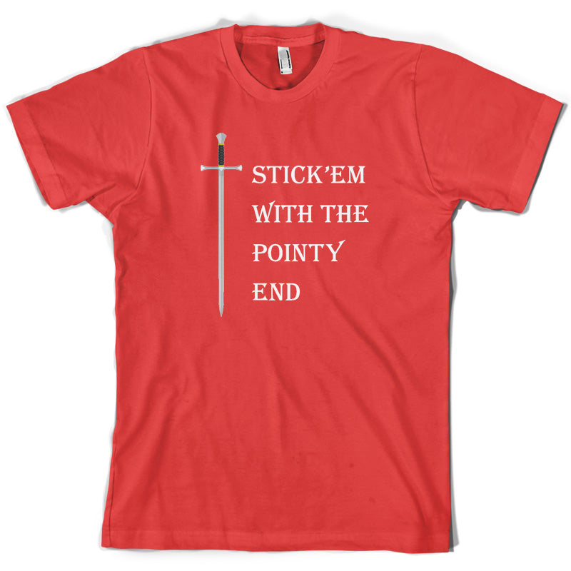 Stick'em With The Pointy End T Shirt