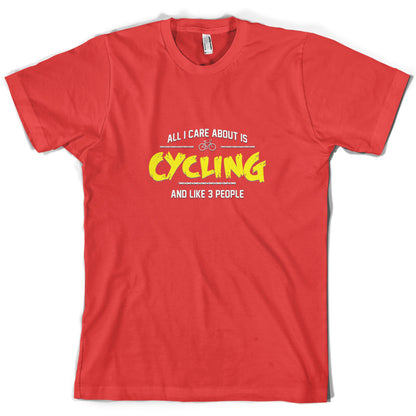 All I Care About Is Cycling T Shirt