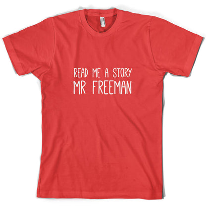 Read Me A Story Mr Freeman T Shirt