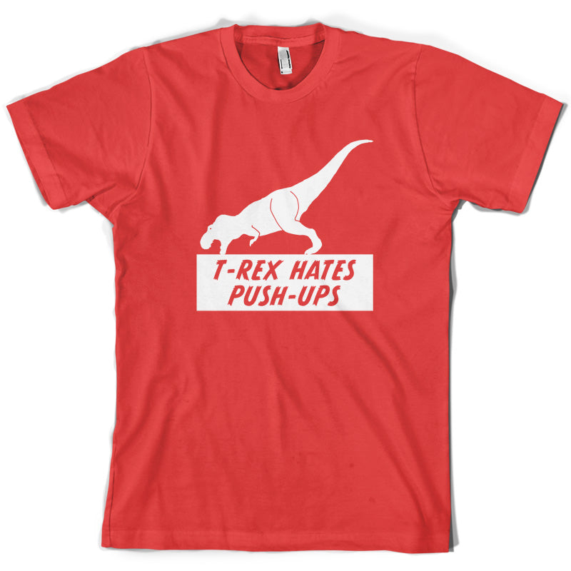 T-Rex Hates Pushups T Shirt