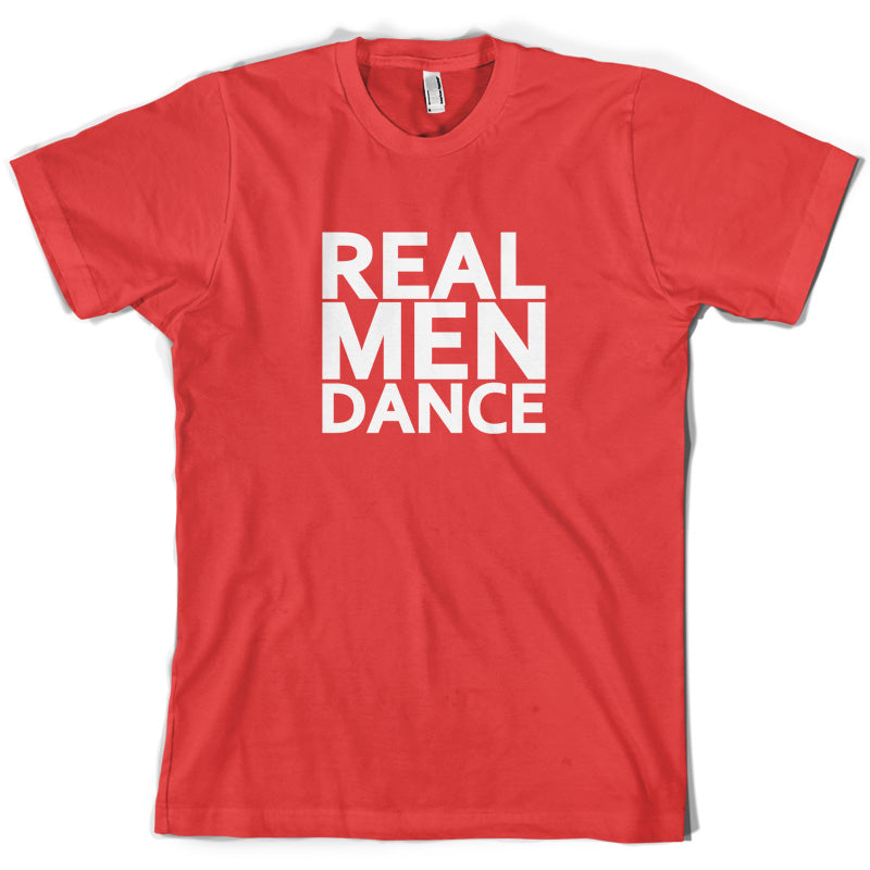 Real Men Dance T Shirt