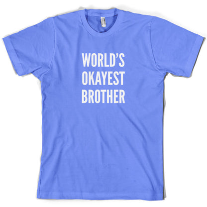 World's Okayest Brother T Shirt