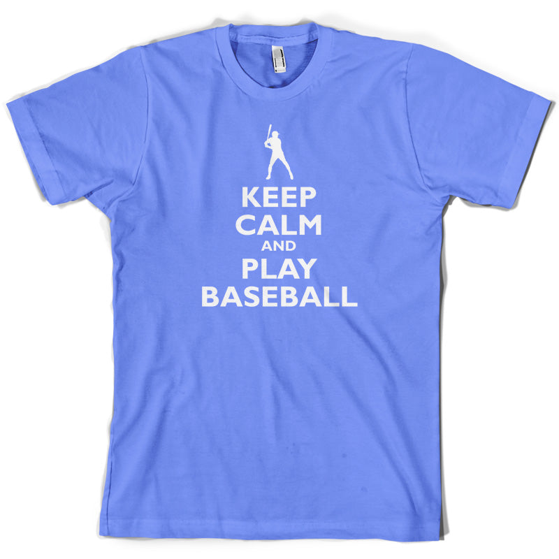 Keep Calm and Play Baseball T Shirt