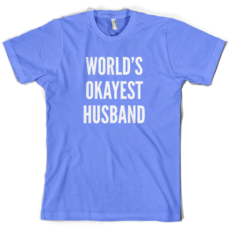World's Okayest Husband T Shirt