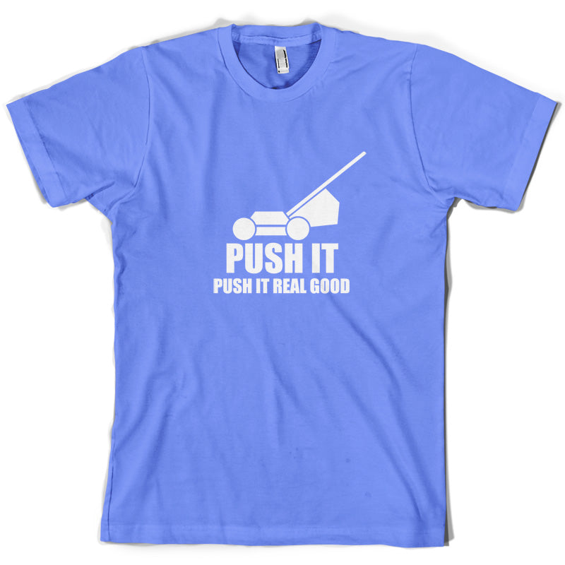 Push It, Push It Real Good (Lawn Mower) T Shirt