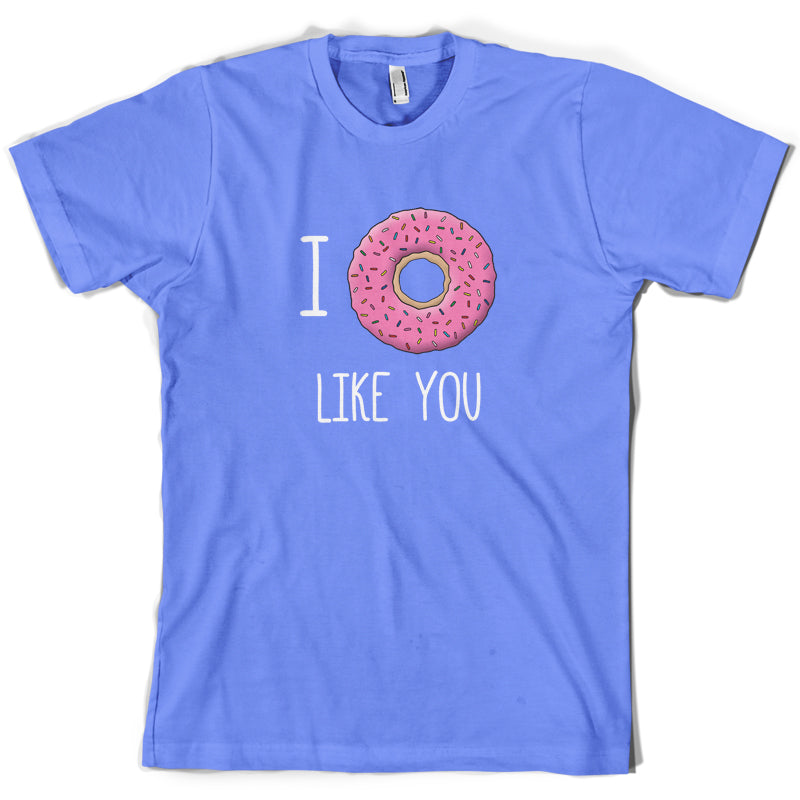 I Doughnut Like You T Shirt