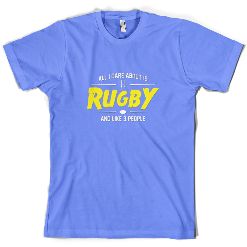 All I Care About Is Rugby T Shirt