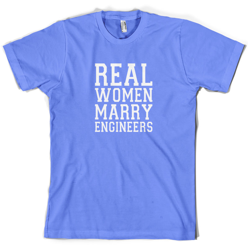 Real Women Marry Engineers T Shirt