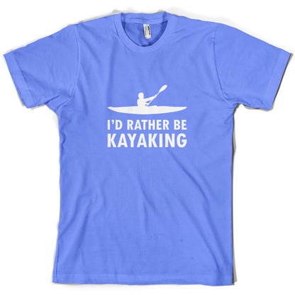 I'd Rather Be Kayaking T Shirt