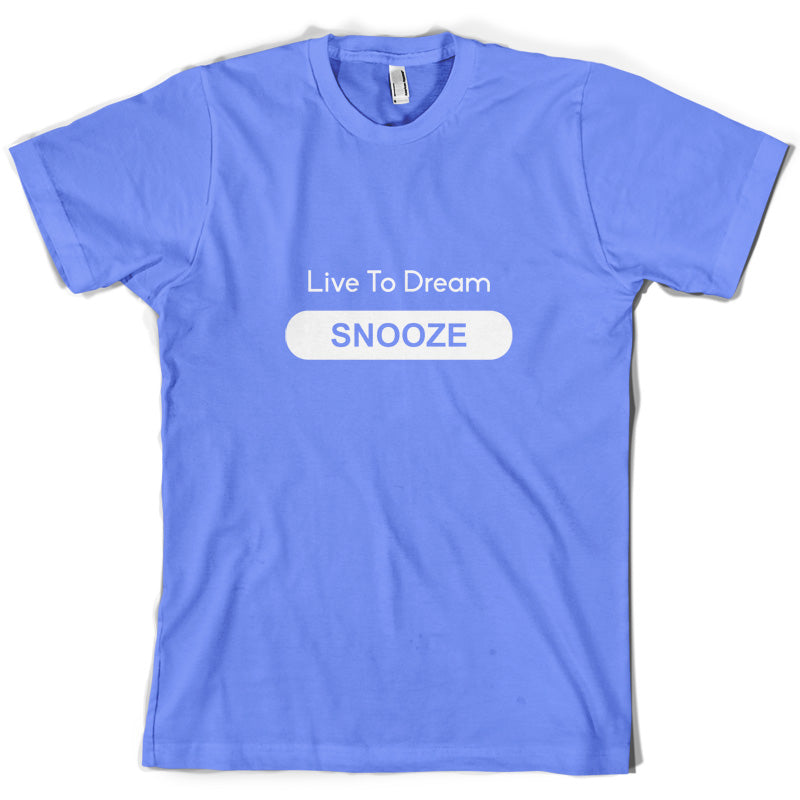 Live To Dream Snooze T Shirt