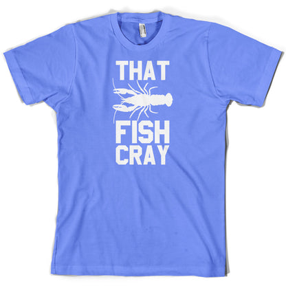 That Fish Cray T Shirt