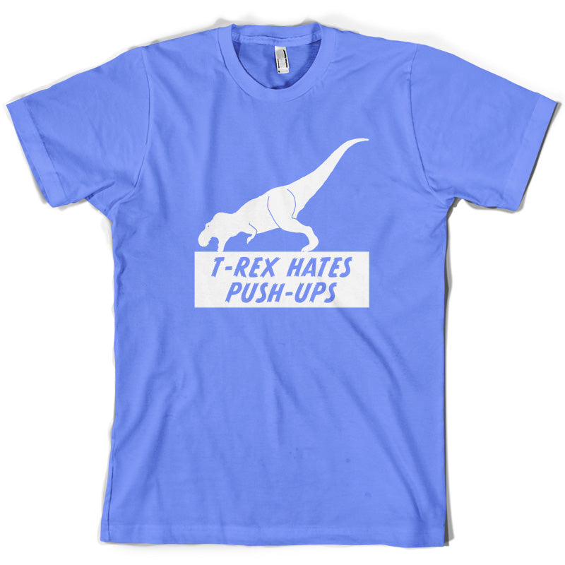 T-Rex Hates Pushups T Shirt