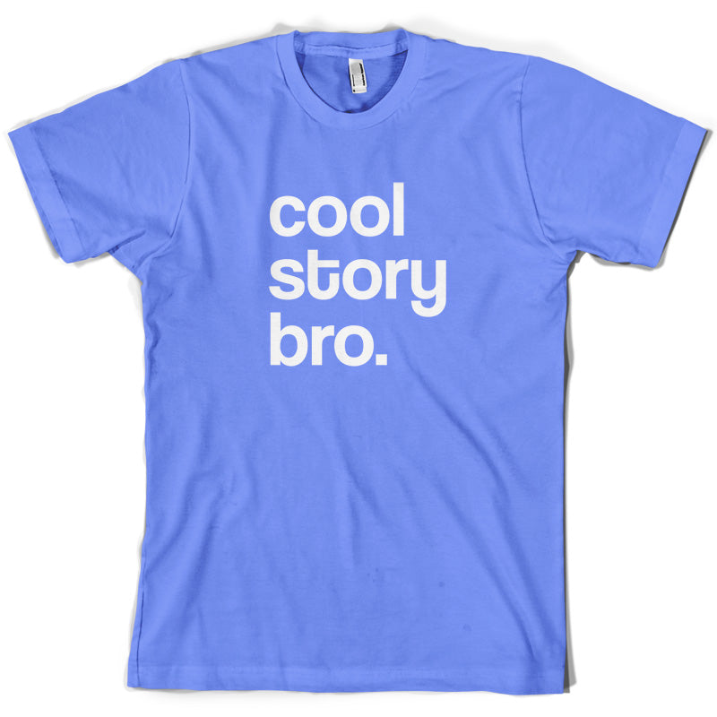 Cool Story Bro T Shirt