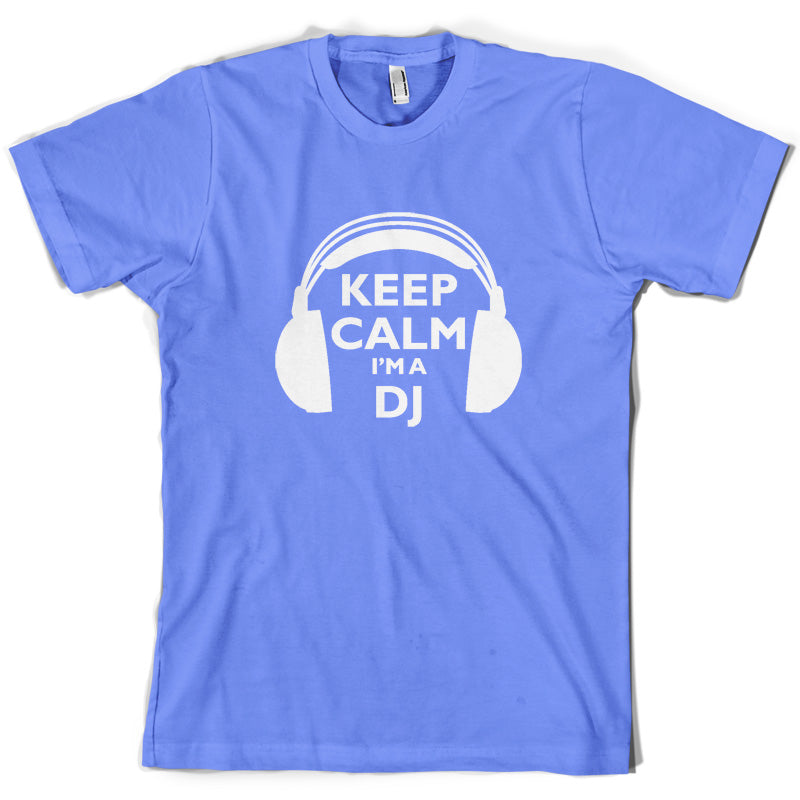 Keep Calm I'm A DJ T Shirt