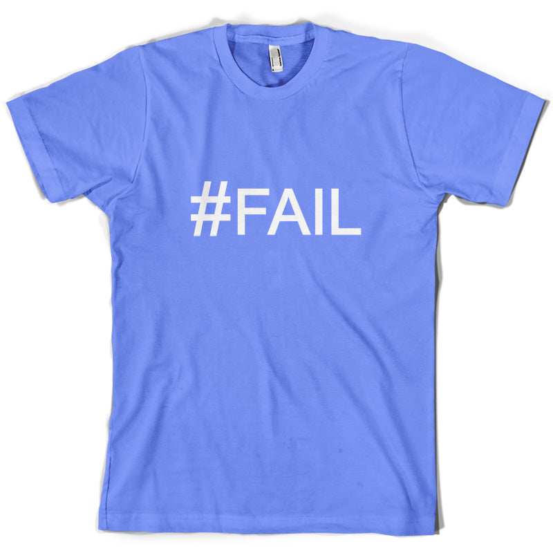 #Fail (Hashtag) T Shirt