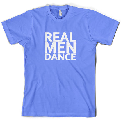 Real Men Dance T Shirt