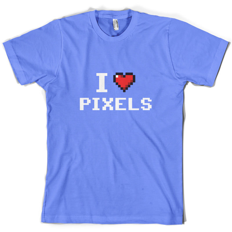 I Love Pixels T Shirt