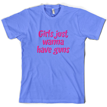 Girls Just Wanna Have Guns T Shirt