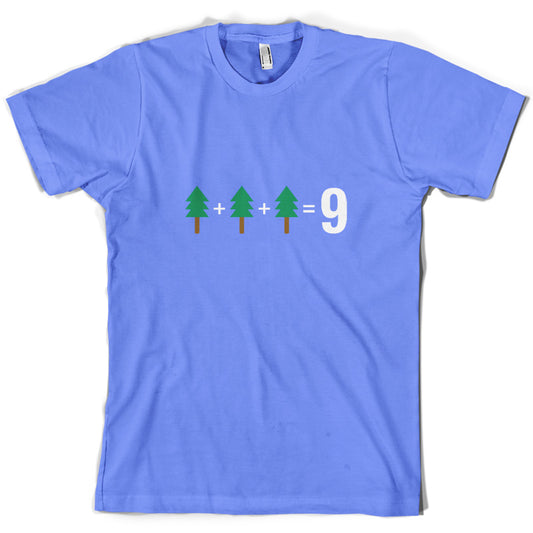 Tree + Tree + Tree = 9 T Shirt