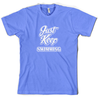 Just Keep Swimming T Shirt