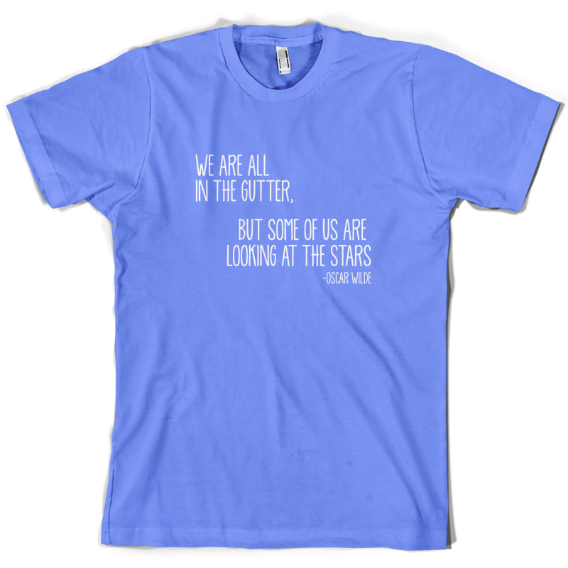 We Are All In The Gutter T Shirt