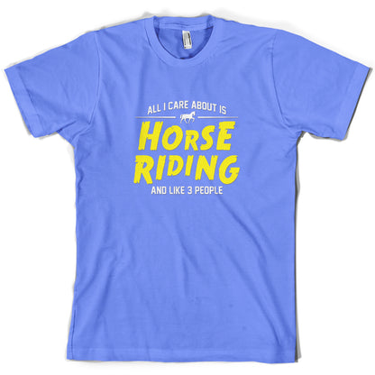 All I Care About Is Horse Riding T Shirt