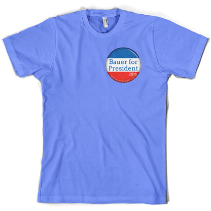 Bauer For President T Shirt