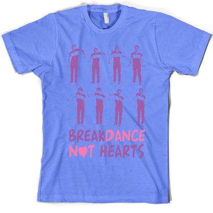 Breakdance Not Hearts T Shirt
