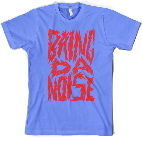 Bring Da Noise T Shirt