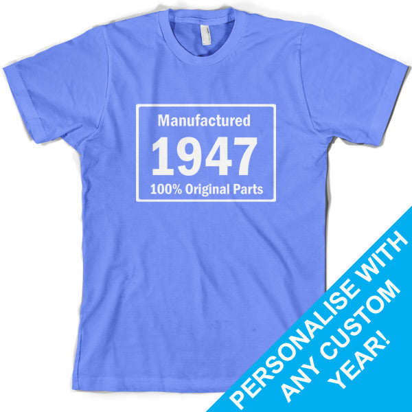 Custom Manufactured 100% original parts Birthday T Shirt