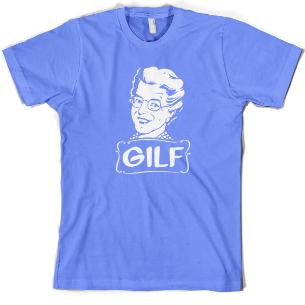 GILF T Shirt