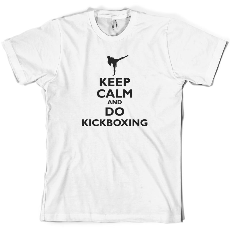 Keep Calm and Do Kickboxing T Shirt