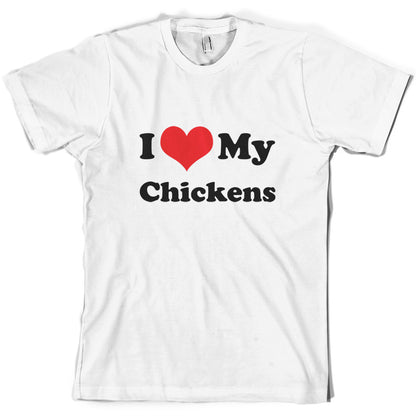 I Love My Chickens T Shirt