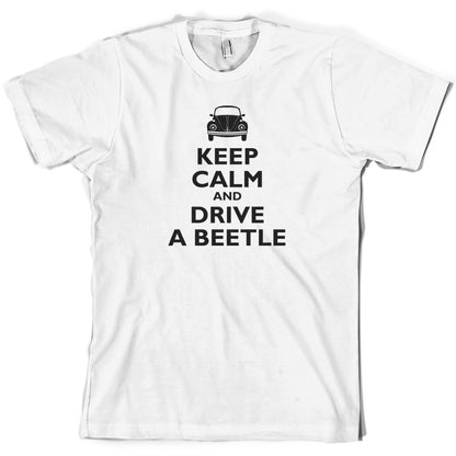 Keep Calm and Drive A Beetle T Shirt