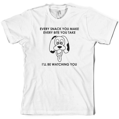 Every Snack You Make Every Bite You Take T Shirt