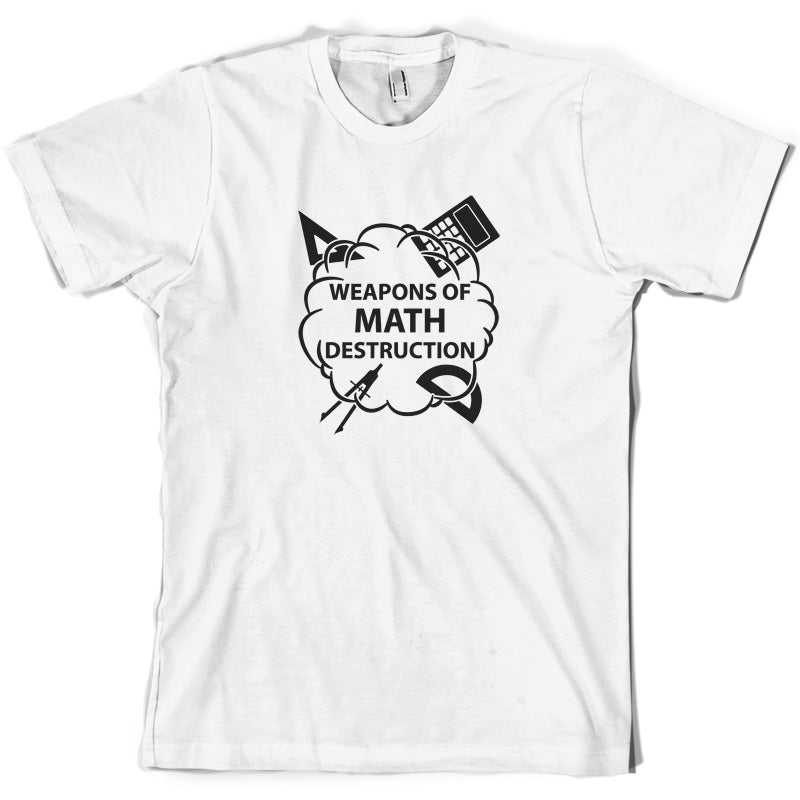 Weapons Math Destruction T Shirt