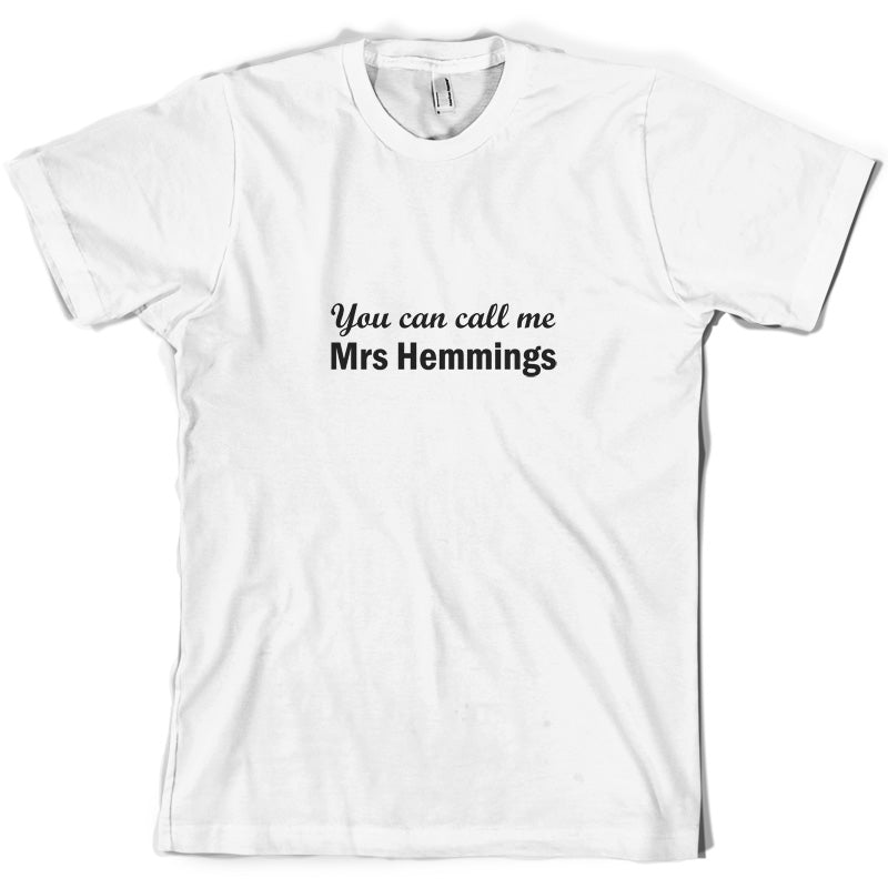 You Can Call Me Mrs Hemmings T Shirt