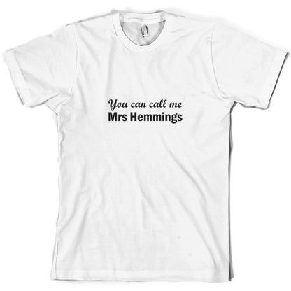 You Can Call Me Mrs Hemmings T Shirt