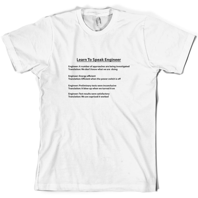 Learn To Speak Engineer T Shirt