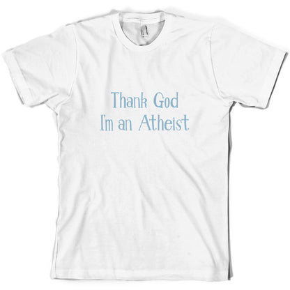 Thank God I'm An Atheist T Shirt