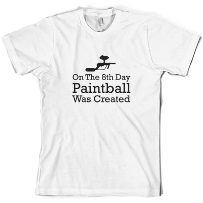 On The 8th Day Paintball Was Created T Shirt